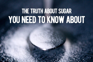 The Truth About Sugar You Need to Know About